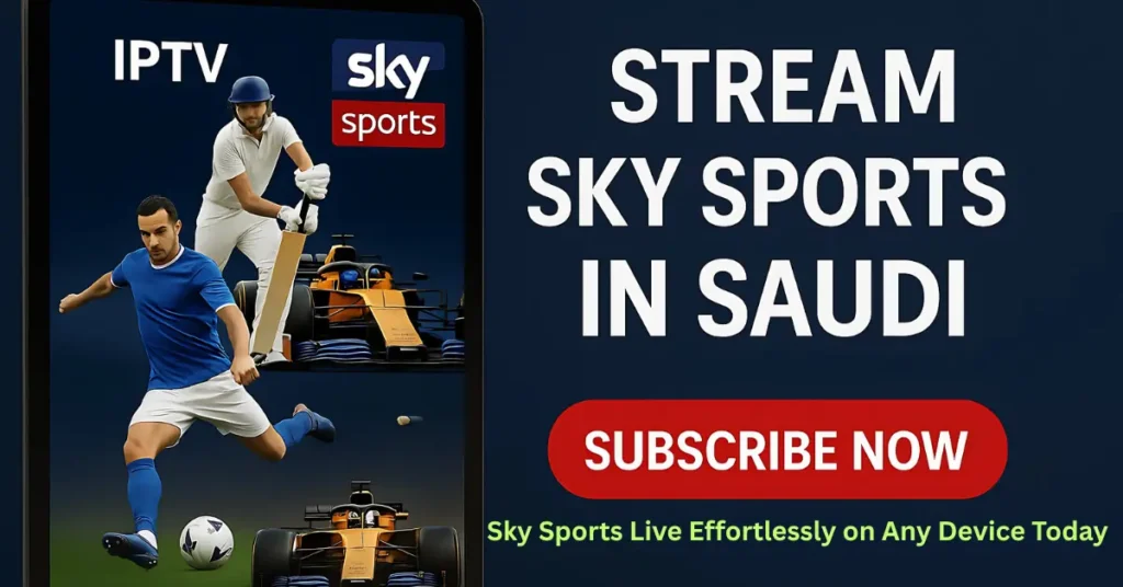 Stream Sky Sports in Saudi